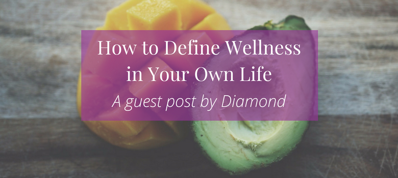 How to Define Wellness in Your Own Life