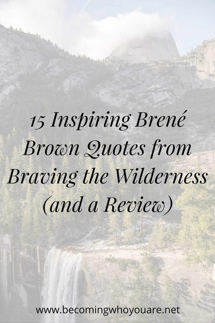 Inspiring Brené Brown Quotes from Braving the Wilderness (and a Review)