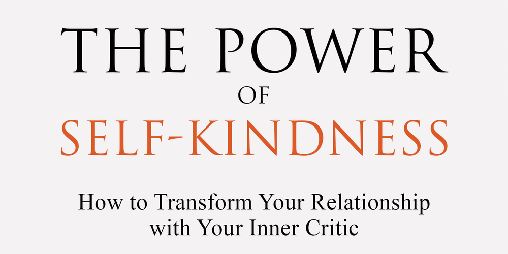 'The Power of Self-Kindness: How to Transform Your Relationship with Your Inner Critic' is Out Now!