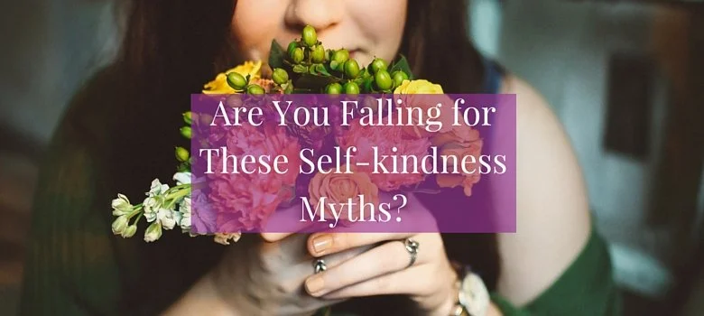 Are You Falling for These Self-kindness Myths?