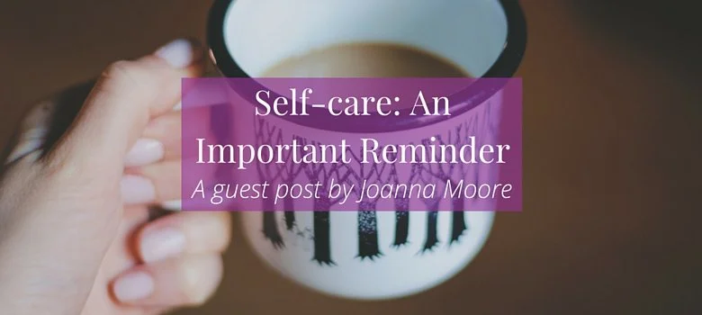 Self-care: An Important Reminder