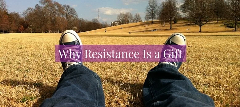 Why Resistance Is a Gift