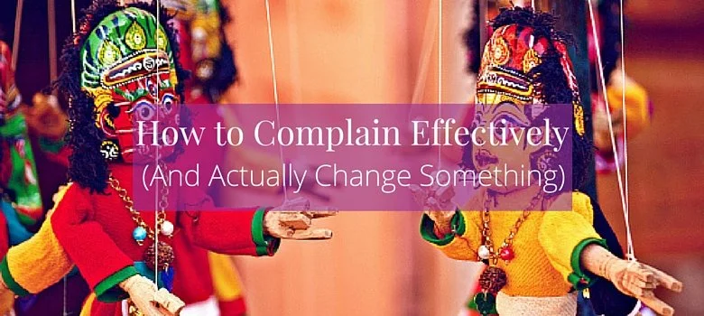 How to Complain Effectively (and Actually Change Something)