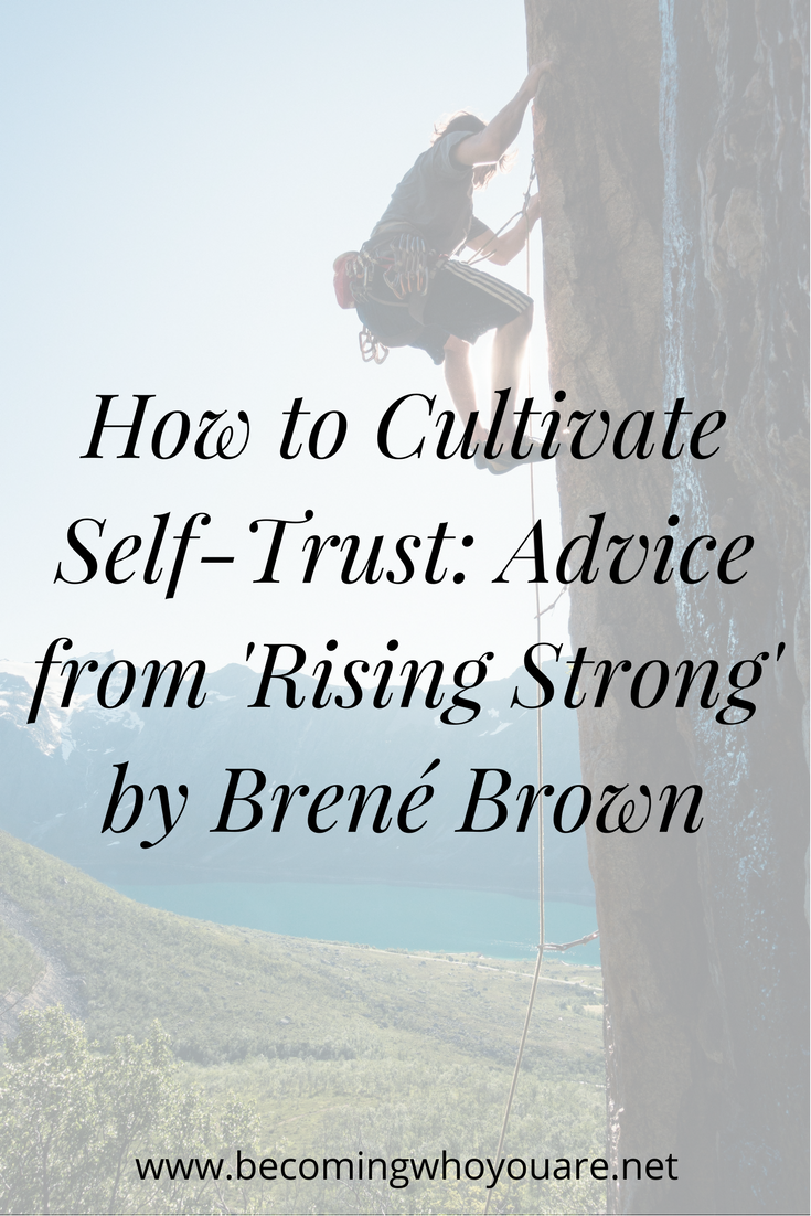 How to Cultivate Self-Trust: Advice from Rising Strong by Brené Brown