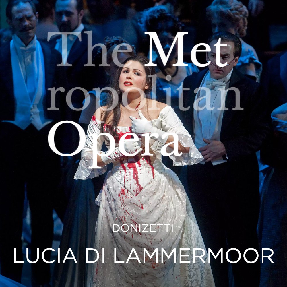 Met Opera: Lucia di Lammermoor (Copy) (Copy)