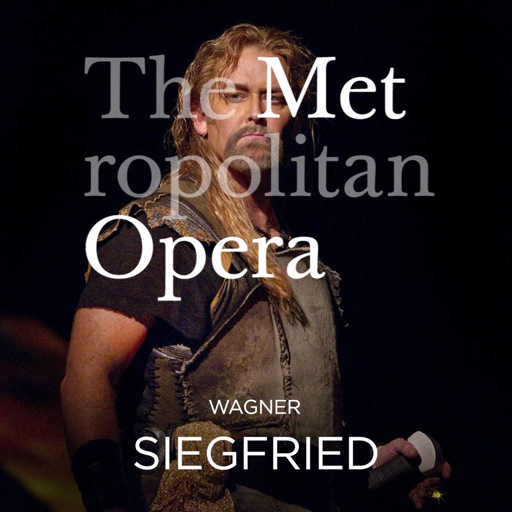 Met Opera: Siegfried (Copy) (Copy)