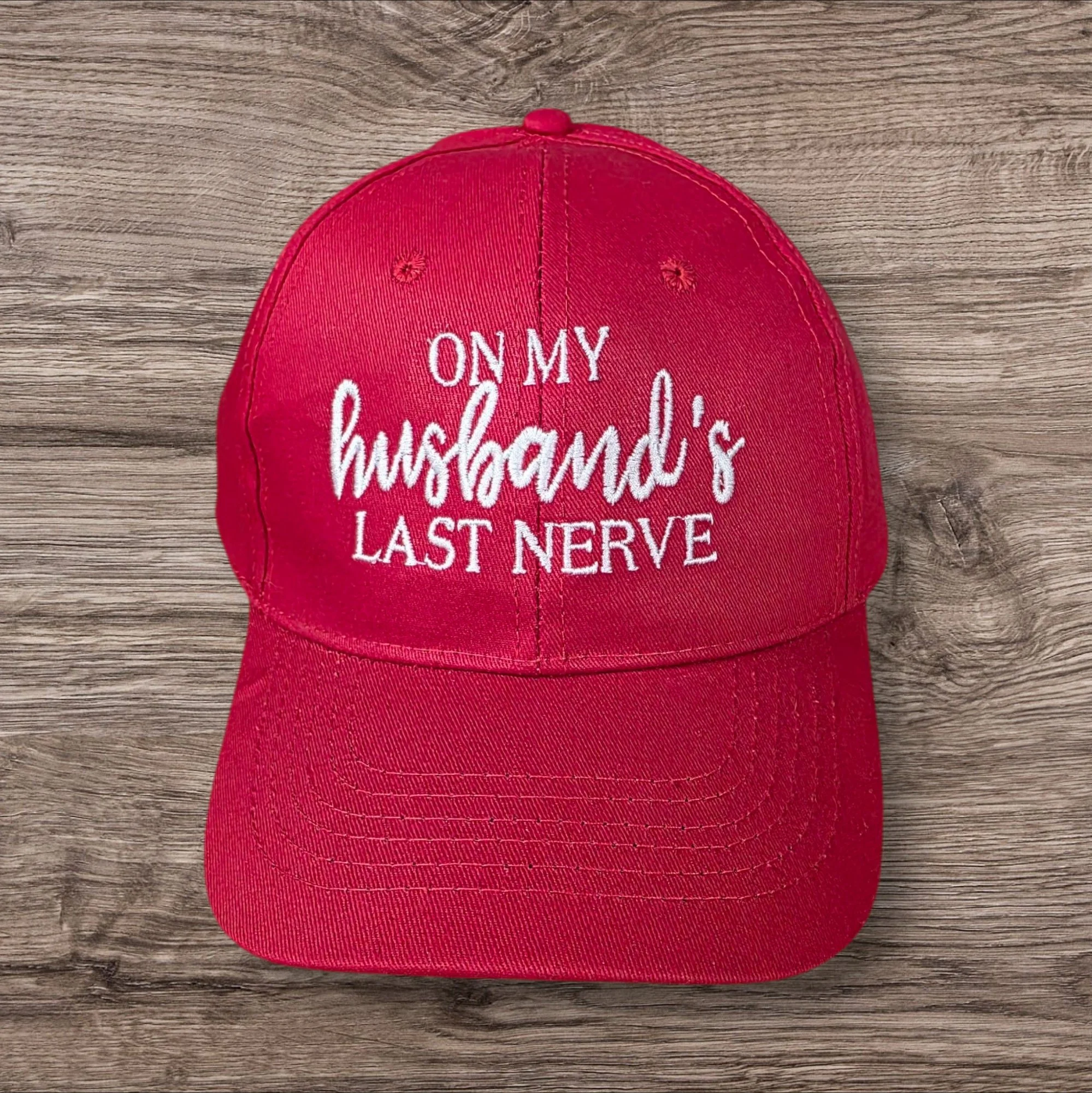 On My Husband's Last Nerve Embroidered Baseball Cap