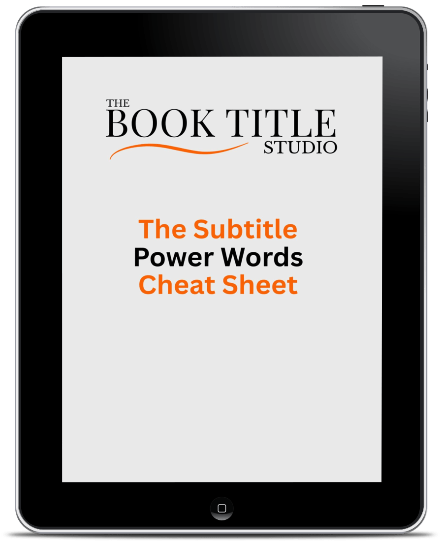 E-book cover titled 'The Book Title Studio' with subtitle 'The Subtitle Power Words Cheat Sheet' displayed on a tablet screen.