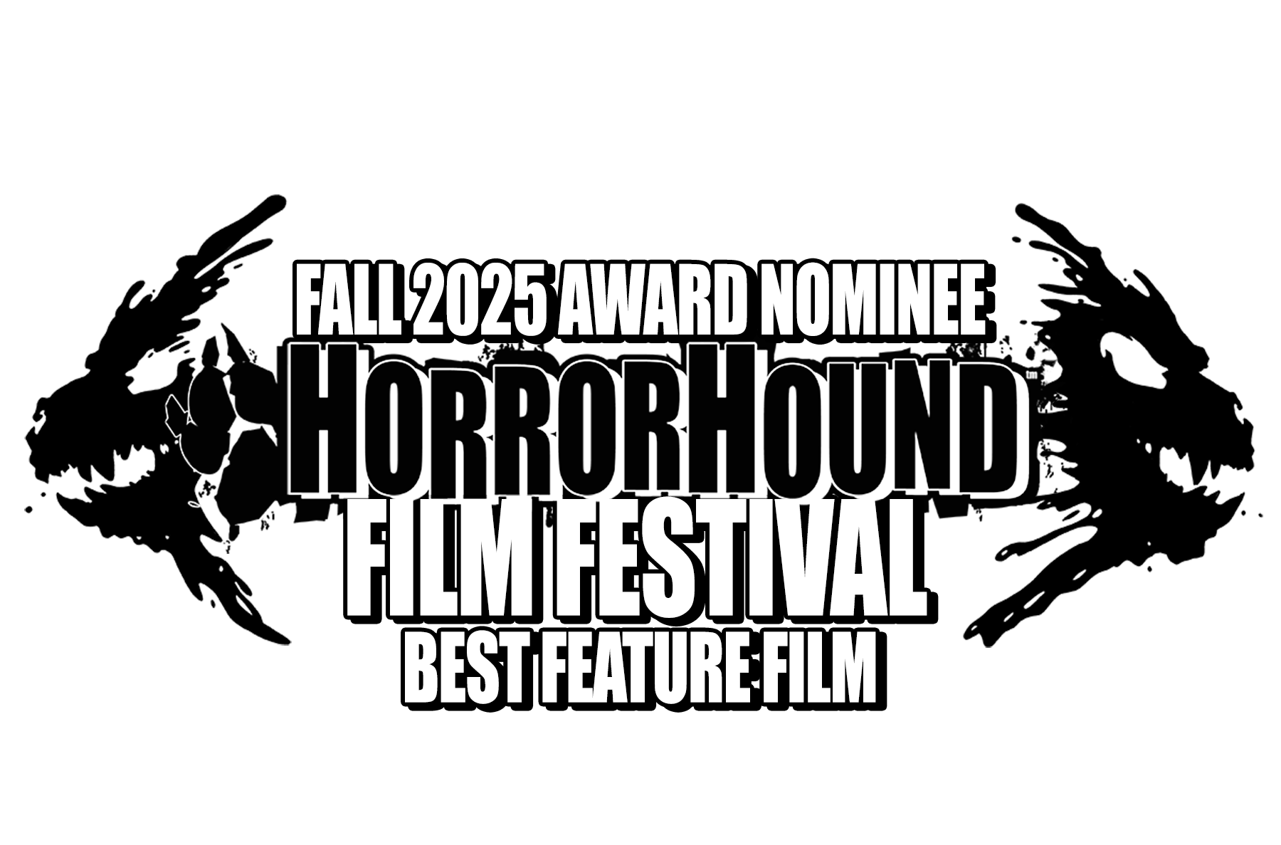 Black promotional poster for the HorrorHound Film Festival featuring white text announcing Fall 2025 award nominee for best feature film, with illustrated hands around the festival name.