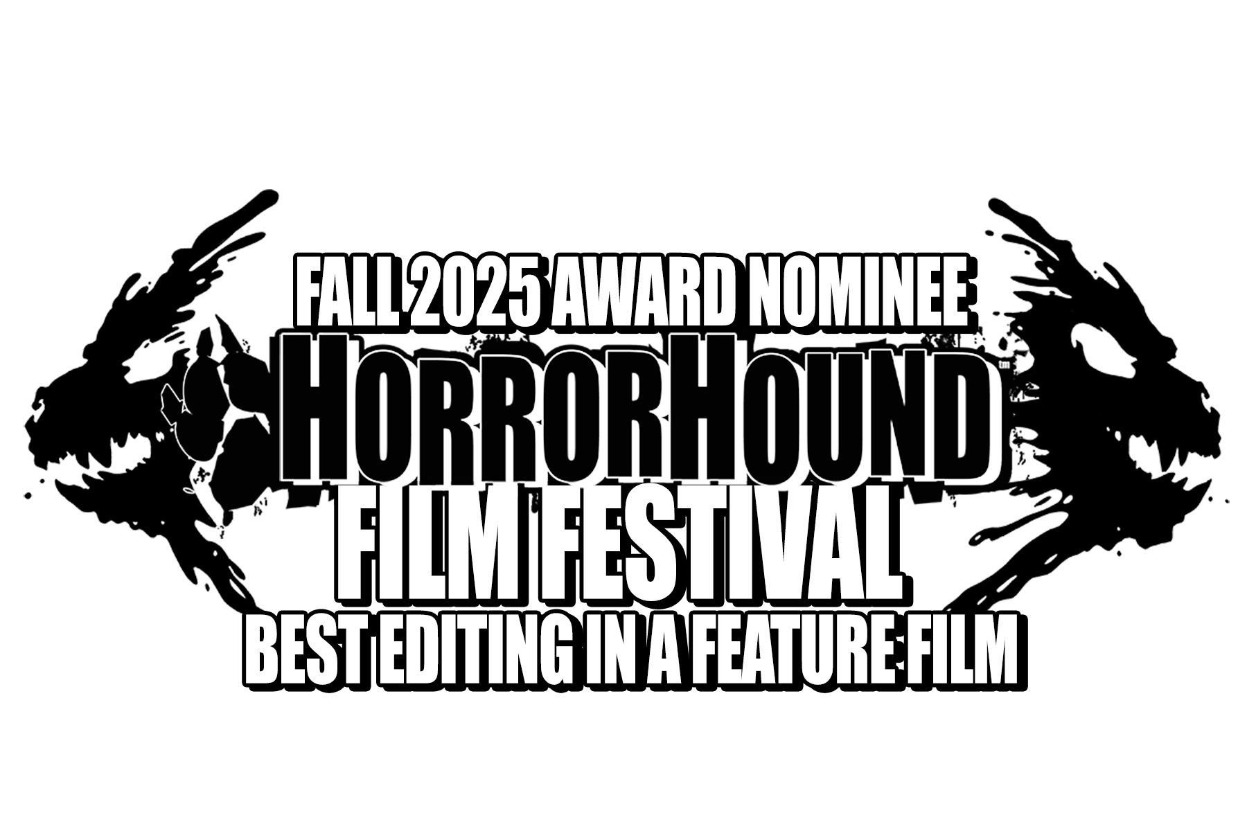 Black background with white text promoting the Fall 2025 HorrorHound Film Festival nomination for best editing in a feature film, with spooky hand illustrations on either side.