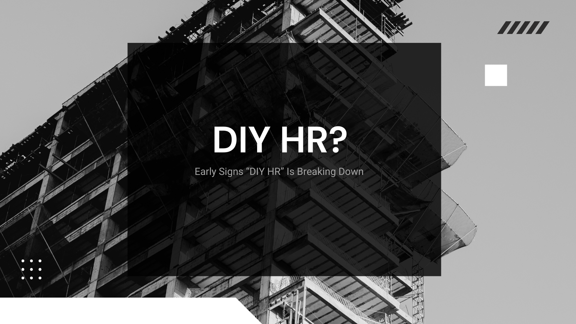 Why Most Construction Companies Outgrow “DIY HR” Faster Than They Expect 