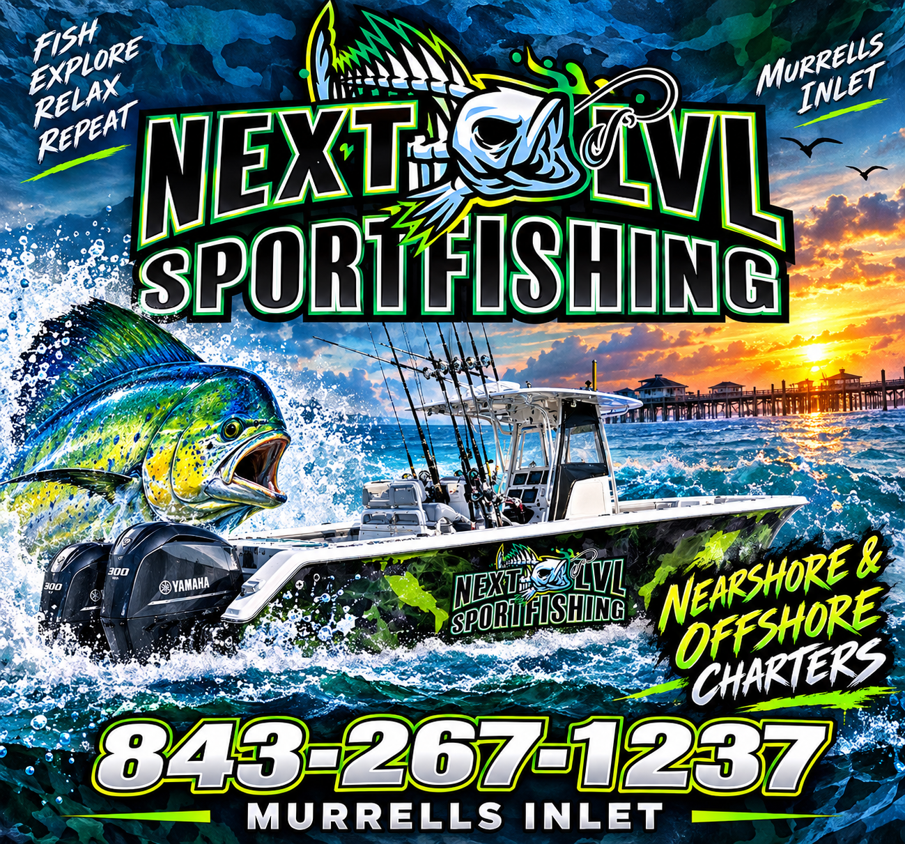 A vibrant advertisement for Next Level Sportfishing at Murrells Inlet, showing a fishing boat on the water with fishing rods, a large fish jumping out of the water, and a sunset pier in the background. Text highlights include contact number 843-267-1237, and phrases like fish explore relax repeat, nearshore and offshore charters.