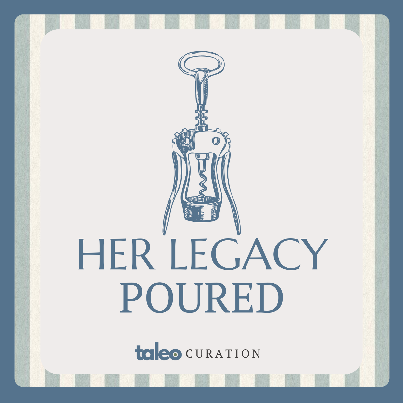 Her Legacy Poured