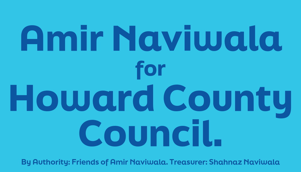 Amir Naviwala for Howard County Council (District 3)