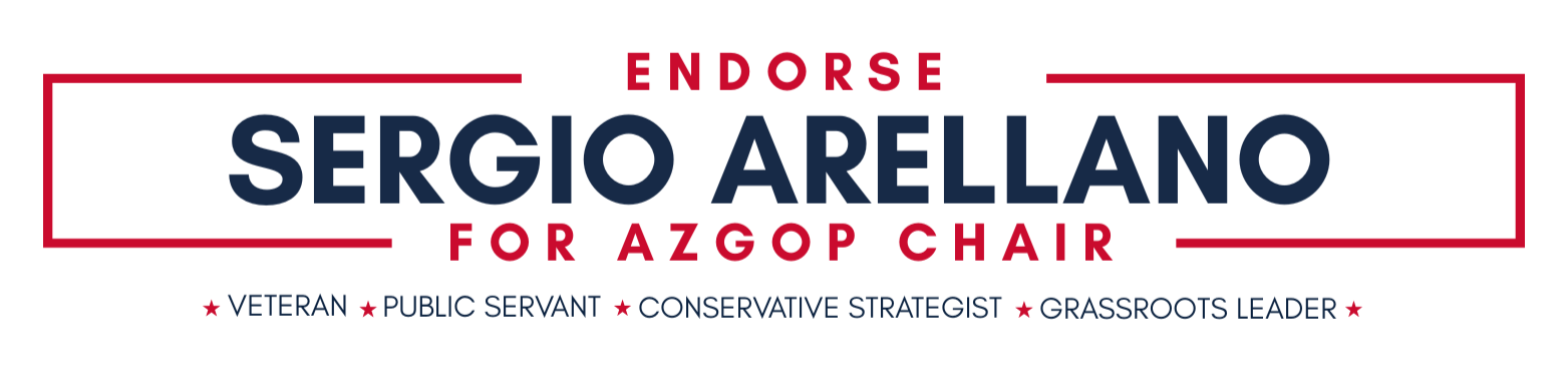 Endorsement graphic for Sergio Arellano for AZ GOP chair with lists of titles: Veteran, Public Servant, Conservative Strategist, Grassroots Leader.