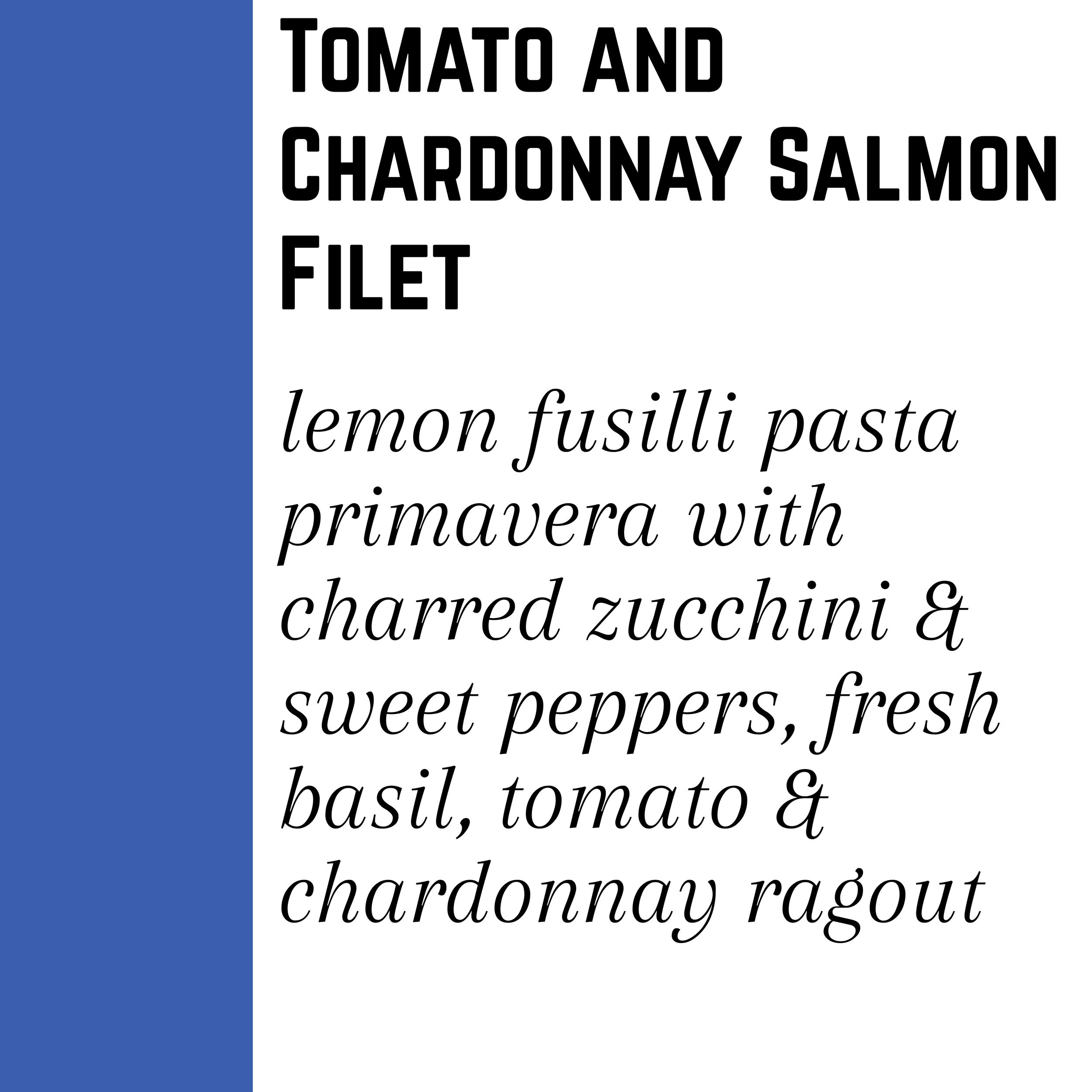Tomato and Chardonnay Salmon Filet - (11/9 pickup)