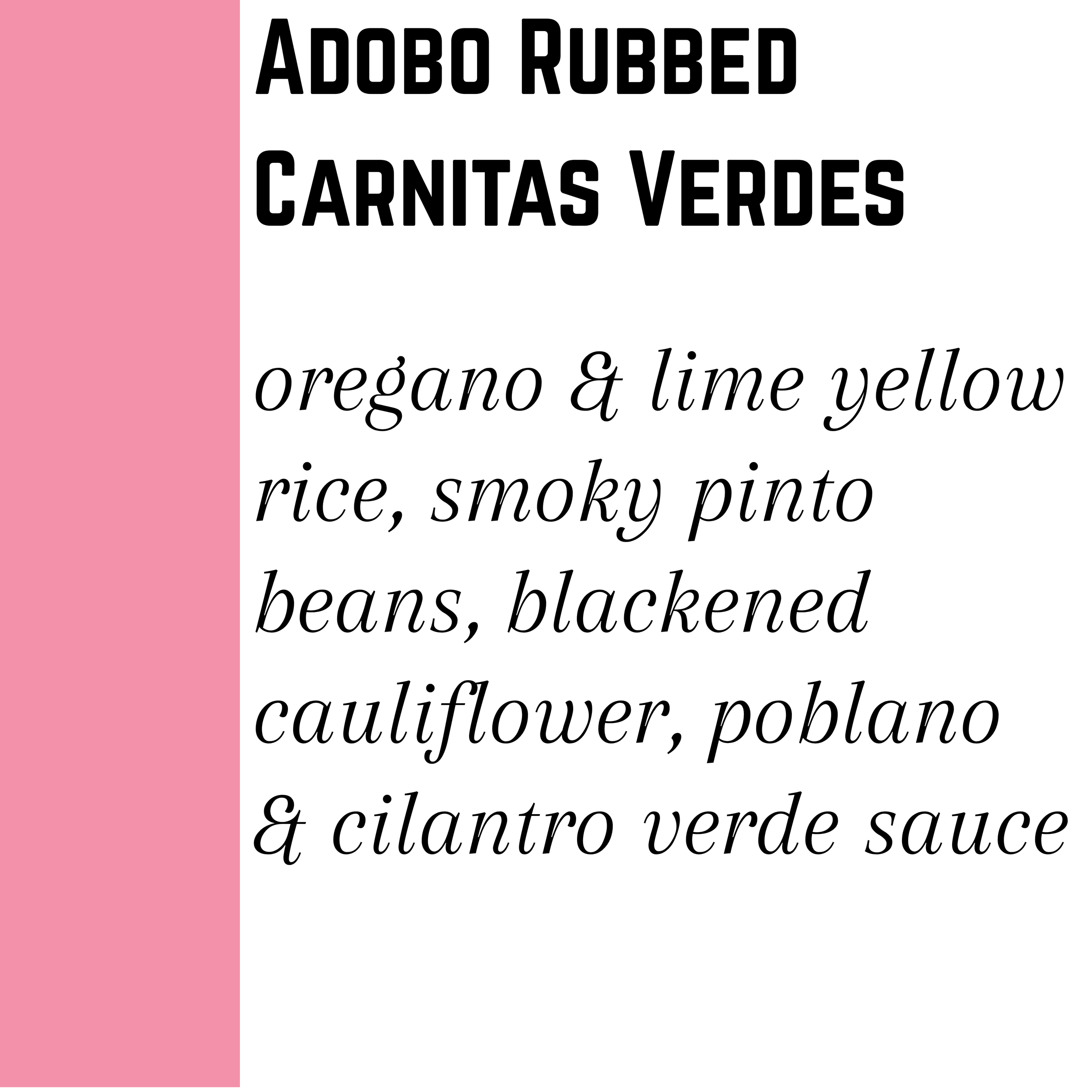 Adobo Rubbed Carnitas Verdes - Gluten-free - (8/3 Pickup)