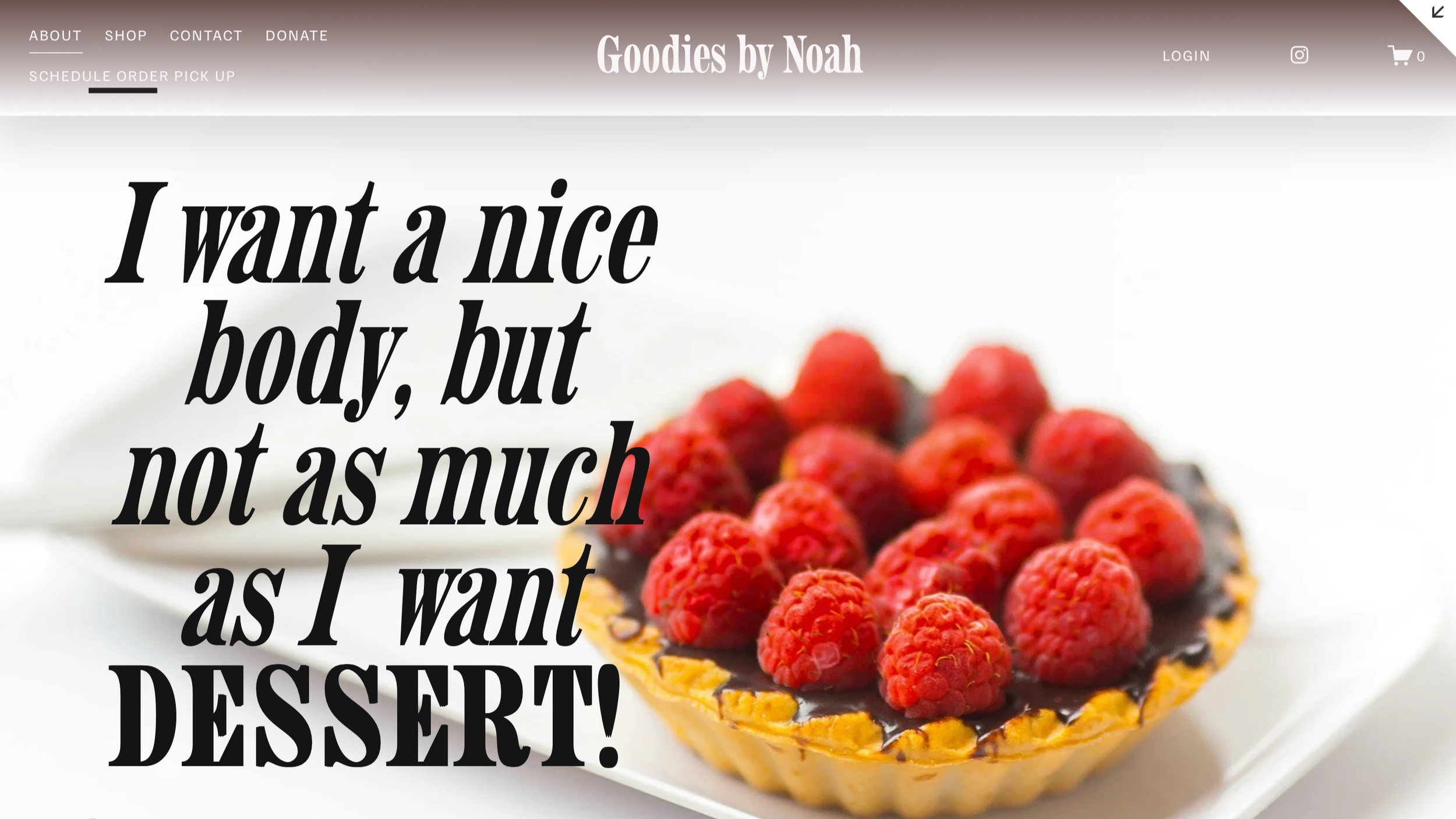 A raspberry tart with a chocolate glaze on a white plate, with the text overlay: "I want a nice body, but not as much as I want DESSERT!"