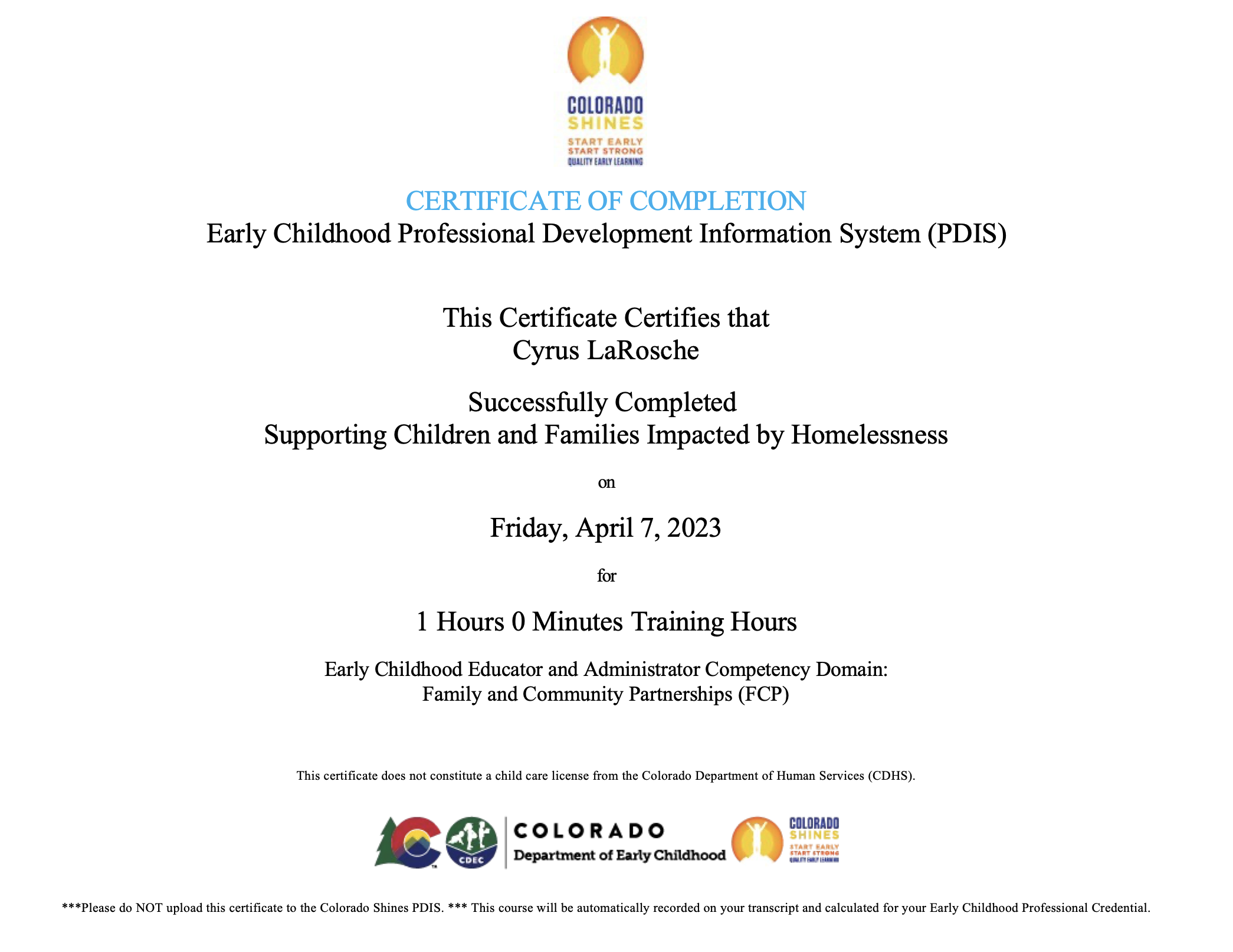 Certificate of completion from Colorado Shines for Cyrus LaRosche for supporting children and families impacted by homelessness, dated April 7, 2023.