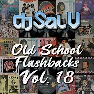 Cover artwork for “Old School Flashbacks Vol. 18,” a Funk DJ mix by Sal V.