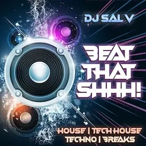 Cover artwork for “Beat That Shhh!,” a House Music mix by DJ Sal V.