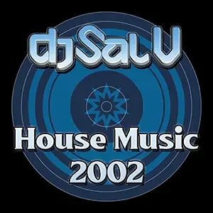 Cover artwork for “House Music 2002,” a House Music mix by DJ Sal V.