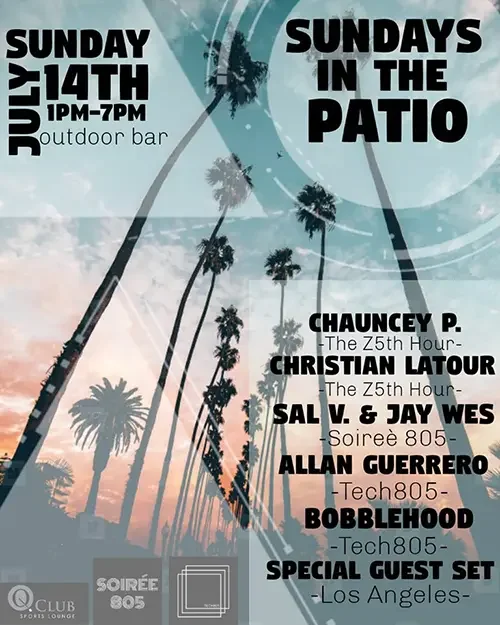 Event flyer for Sundays In The Patio featuring DJ Sal V, Chauncey P and Christian Latour in Oxnard on July 14, 2019.
