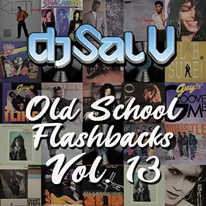 Cover artwork for “Old School Flashbacks Vol. 13,” an R&B Dance DJ mix by Sal V.