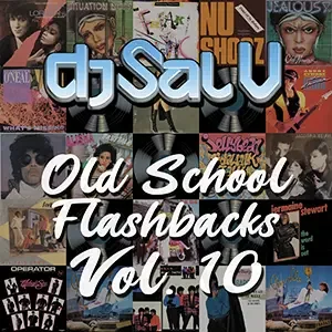 Cover artwork for “Old School Flashbacks Vol. 10,” an R&B Dance DJ mix by Sal V.