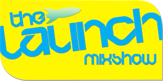 The Launch Mixshow