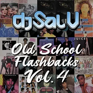 Cover artwork for “Old School Flashbacks Vol. 4,” an R&B Dance DJ mix by Sal V.