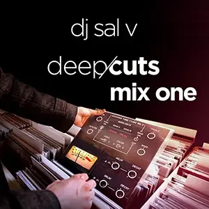 Cover artwork for “Deep Cuts (Mix One),” a House Music mix by DJ Sal V.