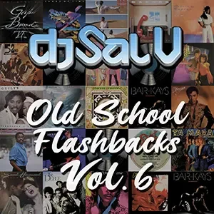 Cover artwork for “Old School Flashbacks Vol. 6,” an R&B Dance DJ mix by Sal V.