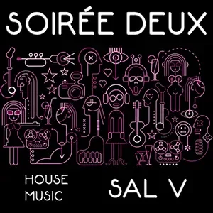 Cover artwork for “Soirée (Deux),” a House Music mix by DJ Sal V.