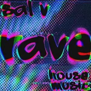 Cover artwork for “Rave,” a House Music mix by DJ Sal V.