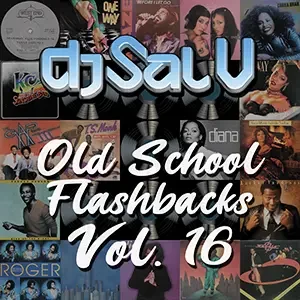 Cover artwork for “Old School Flashbacks Vol. 16,” a Funk DJ mix by Sal V.