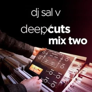 Sal V - Deep Cuts (Mix Two)