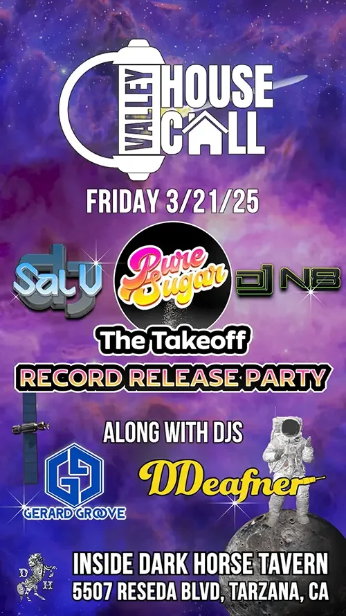 Event flyer for Valley House Call featuring DJ Sal V, DJ N8, Gerard Groove and Deafner, in Los Angeles on March 21, 2025.