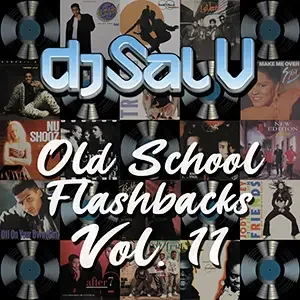 Cover artwork for “Old School Flashbacks Vol. 11,” an R&B Dance DJ mix by Sal V.