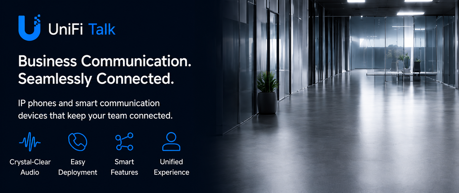 A digital advertisement for UniFi Talk business communication technology features a modern, empty office corridor with glass walls, potted plants, and natural light. The ad promotes IP phones and smart communication devices, highlighting features like crystal-clear audio, easy deployment, smart features, and a unified experience.