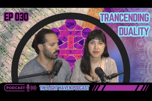 Ep030 - The Light Haven Podcast - Transcending Duality
