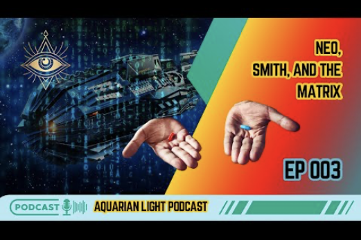 Aquarian Light - Ep 3 - Neo, Smith and the Matrix