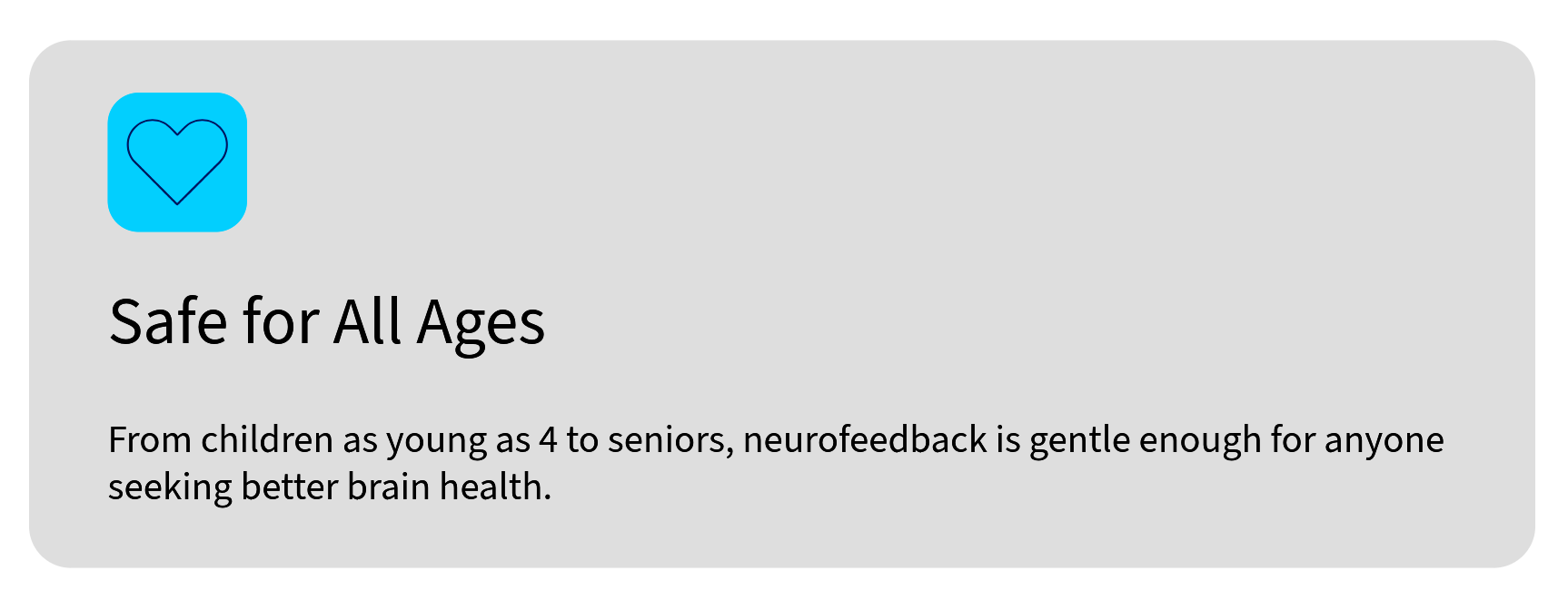 Safe for all ages — from children as young as 4 to seniors