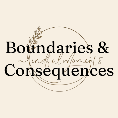 Mindful Boundaries & Consequences