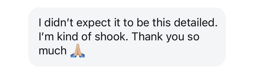 A screenshot of a message from one of Randi's Instagram Audit clients that reads, "I didn't expect it to be this detailed. I'm kind of shook. Thank you so much (praying emoji)"