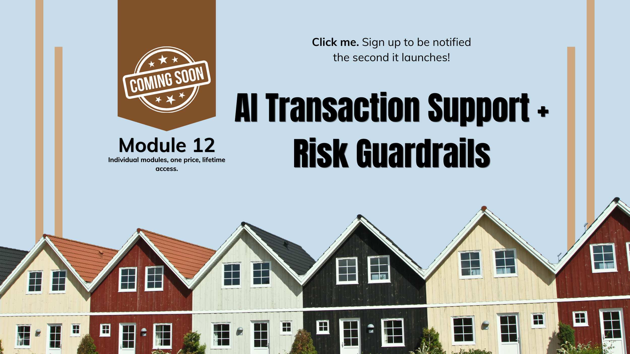 Advertisement for an upcoming Module 12 course on AI transaction support and risk guardrails, featuring a row of colorful houses and a "Coming Soon" badge.