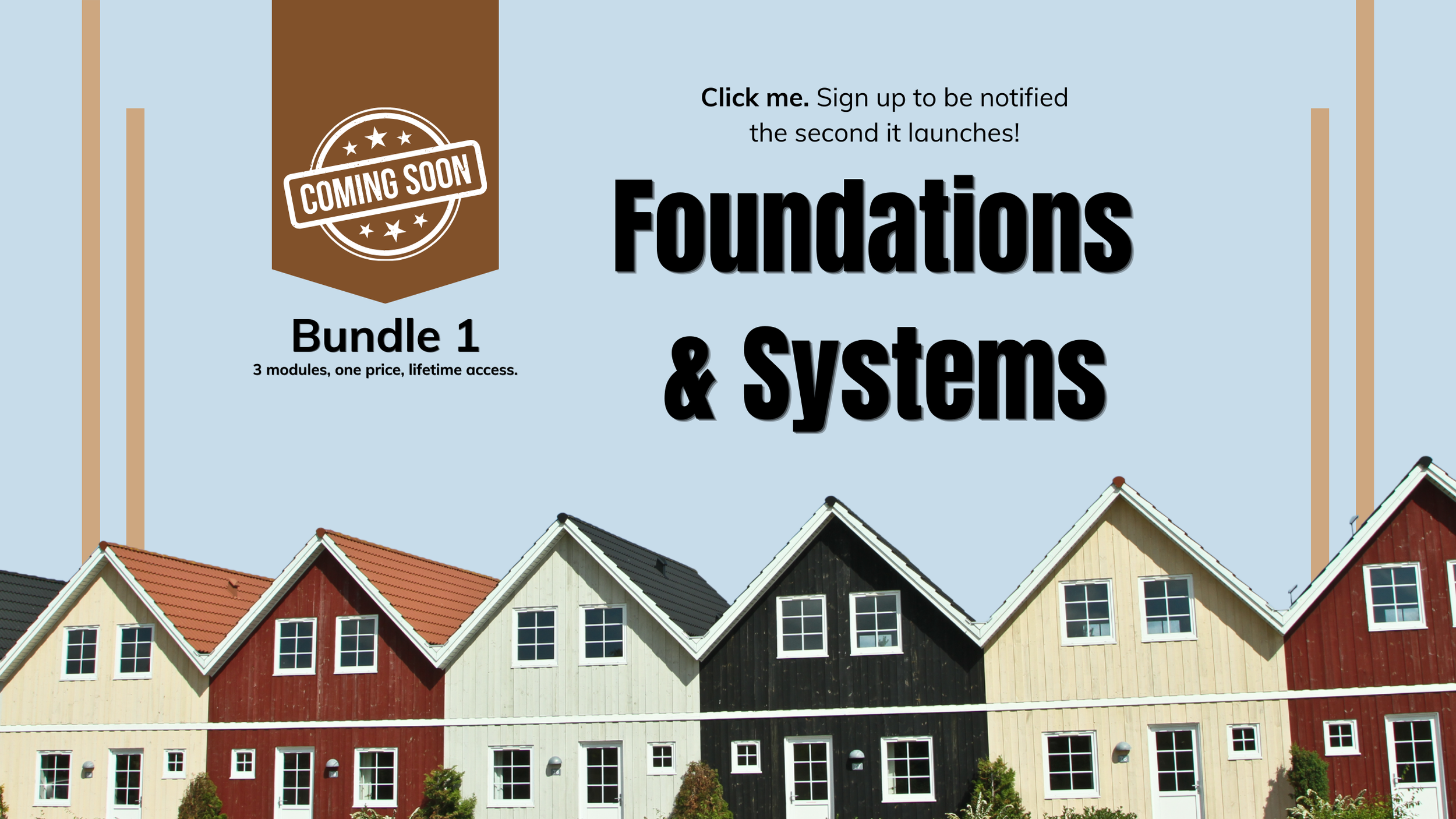 Promotional graphic for The AI Agent Launchpad titled 'Foundations & Systems' with a 'Coming Soon' label and a bundle offering 3 modules for lifetime access, featuring a row of colorful houses at the bottom.