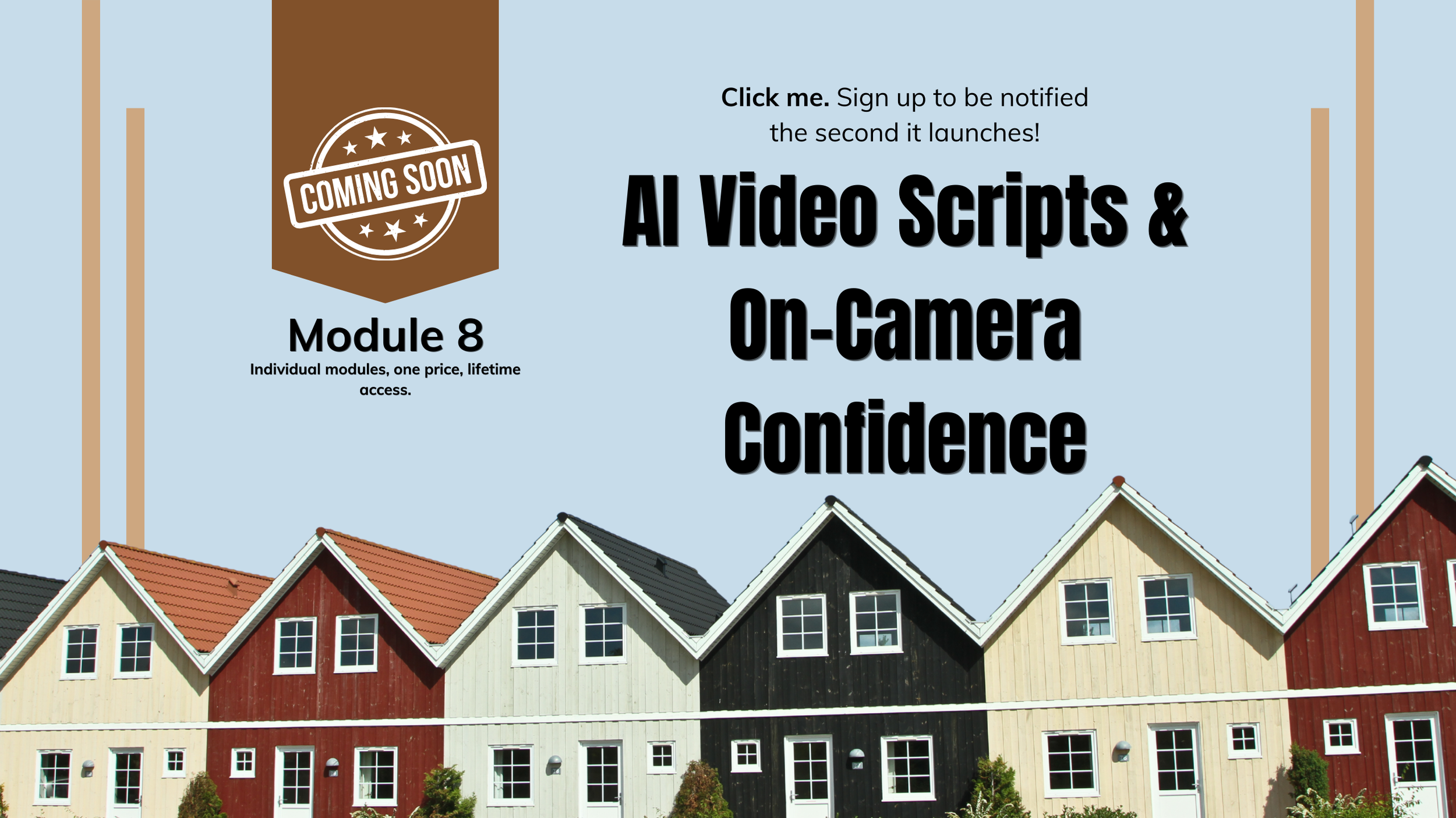 Announcement for a new module on AI Video Scripts and On-Camera Confidence, featuring a row of colorful houses with gable roofs.