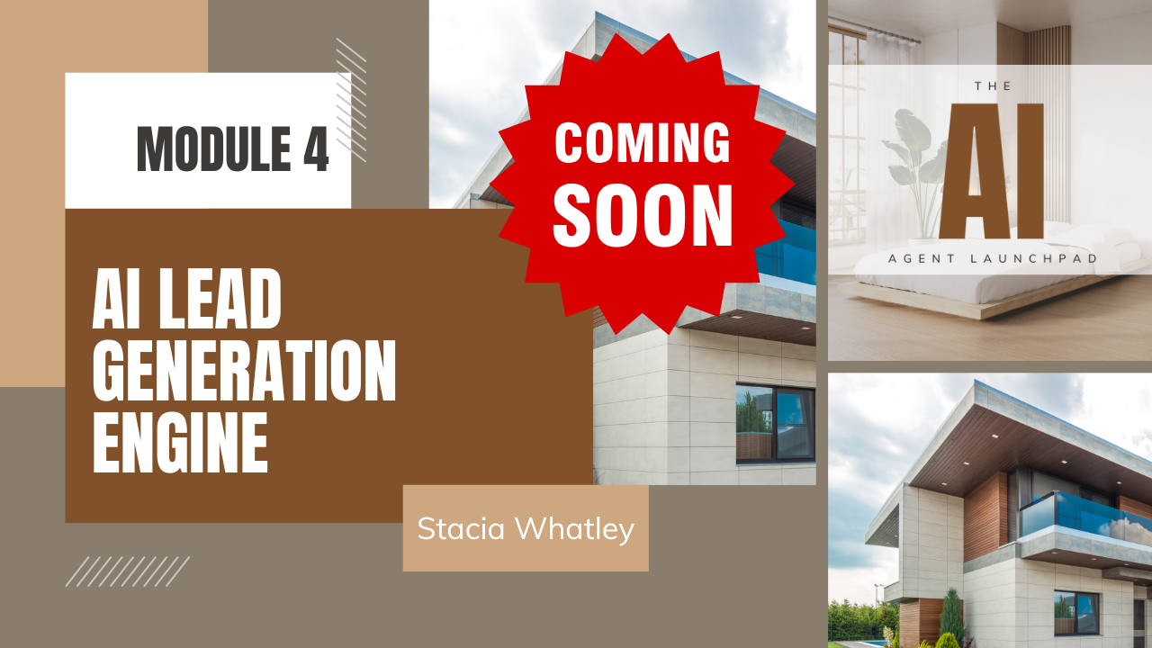 A promotional graphic for Module 4: AI Lead Generation Engine by Stacia Whatley, featuring images of modern buildings and an interior bedroom with the text 'Coming Soon' in a red starburst.