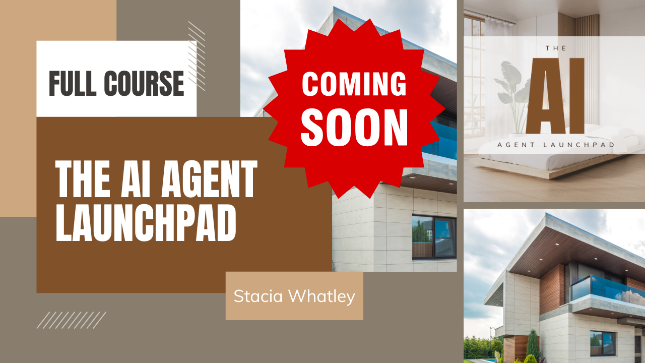 Course advertisement for 'The AI Agent Launchpad' by Stacia Whatley, with images of a modern house and a bedroom, and a red starburst with the words 'Coming Soon'.